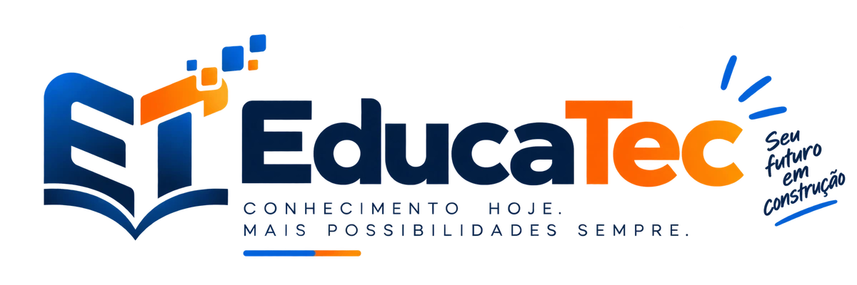 EducaTec — Conhecimento hoje. Mais possibilidades sempre.